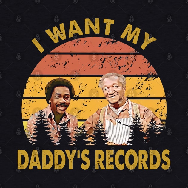 I Wants My Daddy's Records Lamont Sanford Fred Sanford And Son by Fauzi ini senggol dong